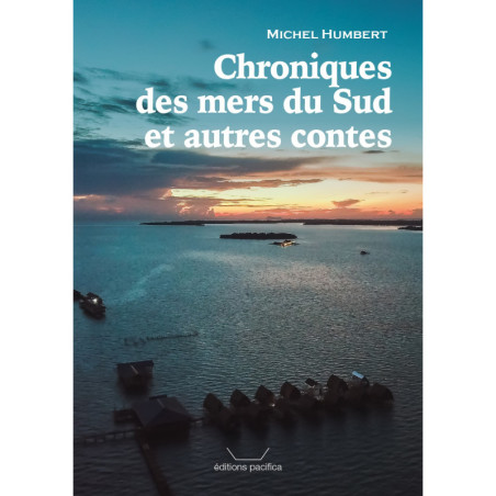 Chroniques des mers du Sud et autres contes