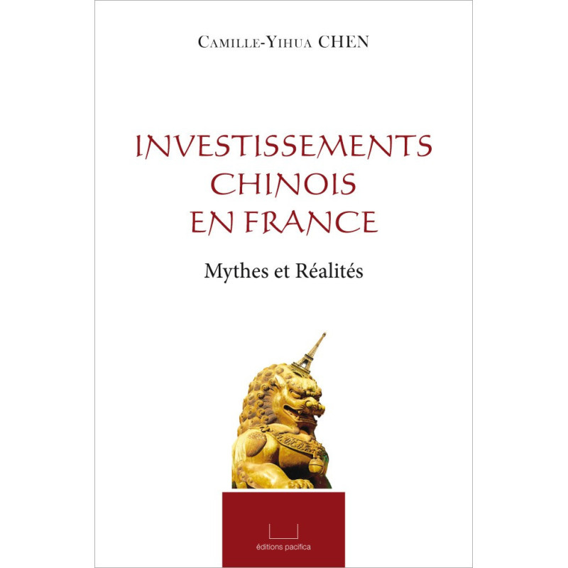 Investissements Chinois en France - Mythes et Réalités
