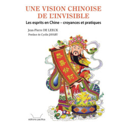 Une vision chinoise de l'invisible  - Les esprits en Chine, croyances et pratiques